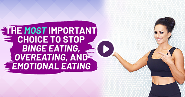The Most Important Choice To Stop Binge Emotional And Overeating